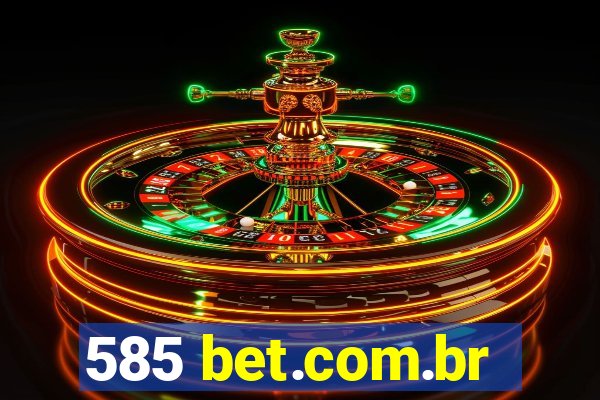 585 bet.com.br